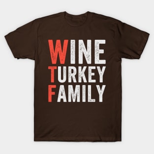 Wine Turkey Family is WTF T-Shirt